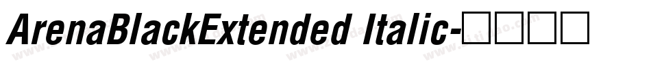 ArenaBlackExtended Italic字体转换